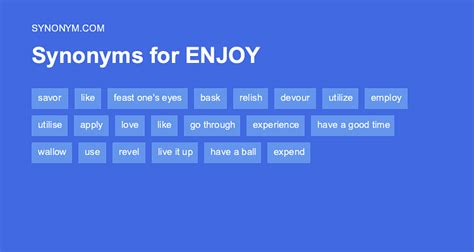 155 Synonyms & Antonyms for ENJOYING .